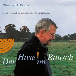 «Der Hase im Rausch» by Eberhard Esche