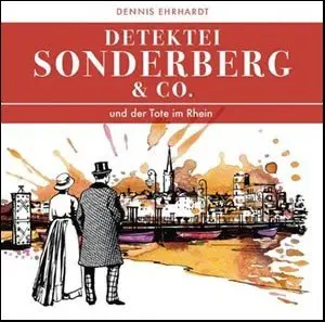 Detektei Sonderberg & Co. - Und der Tote im Rhein