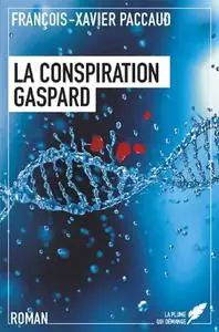 François-Xavier Paccaud, "La conspiration Gaspard"