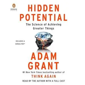 Hidden Potential: The Science of Achieving Greater Things [Audiobook]