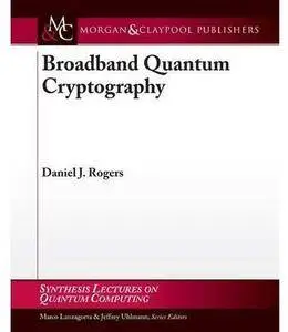 Broadband Quantum Cryptography