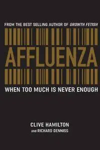 Affluenza: When Too Much is Never Enough