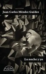 «La noche y yo» by Juan Carlos Méndez guédez
