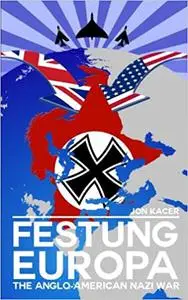 Festung Europa: The Anglo-American/Nazi War