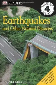 Earthquakes and Other Natural Disasters (DK Readers Level 4) (repost)