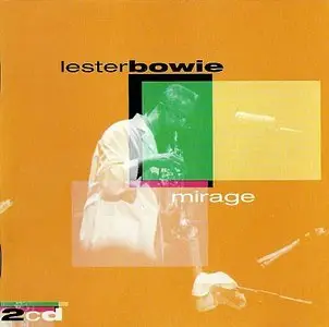 Lester Bowie – Mirage (1999) [2CDs] {BMG}
