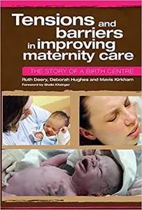 Tensions and Barriers in Improving Maternity Care: The Story of a Birth Centre