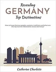 Revealing Germany Top Destinations