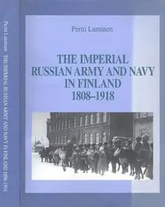 Imperial Russian Army  and Navy in Finland 1808-1918 (repost)