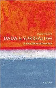 Dada and Surrealism: A Very Short Introduction