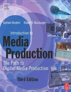 Introduction to Media Production: The Path to Digital Media Production (repost)