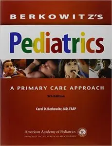 Berkowitz's Pediatrics: A Primary Care Approach, Fifth Edition