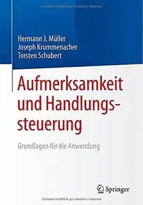 Aufmerksamkeit und Handlungssteuerung: Grundlagen für die Anwendung (Repost)