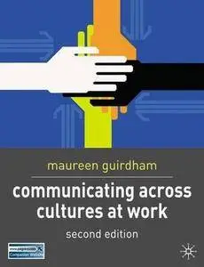 Communicating across Cultures at Work: Second Edition(Repost)