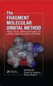 The Fragment Molecular Orbital Method: Practical Applications to Large Molecular Systems