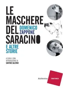 Domenico Zappone - Le maschere del Saracino. E altre storie