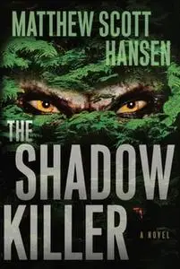 «The Shadowkiller» by Matthew Scott Hansen