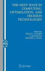 The Next Wave in Computing, Optimization, and Decision Technologies (Operations Research Computer Science Interfaces Series)