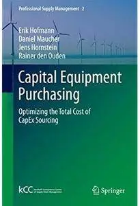 Capital Equipment Purchasing: Optimizing the Total Cost of CapEx Sourcing [Repost]