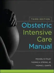 Obstetric Intensive Care Manual, Third Edition (Repost)