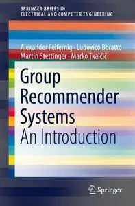 Group Recommender Systems: An Introduction (SpringerBriefs in Electrical and Computer Engineering)
