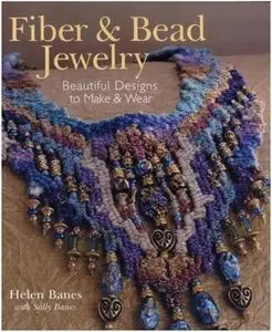 Fiber & Bead Jewelry: Beautiful Designs to Make & Wear
