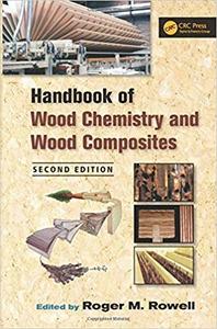 Handbook of Wood Chemistry and Wood Composites (2nd Edition)