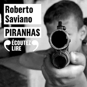 Roberto Saviano, "Piranhas"