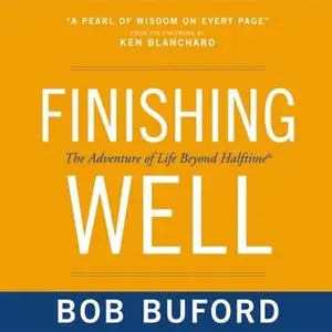 «Finishing Well» by Bob P. Buford