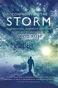 Confronting the Storm: Regenerating Leadership and Hope in the Age of Uncertainty