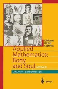 Applied Mathematics: Body and Soul volume 3: Calculus in Several Dimensions (Repost)