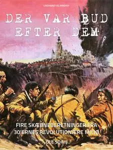 «Der var bud efter dem: Fire skæbneberetninger fra 30 ernes revolutionære miljø» by Ole Sohn