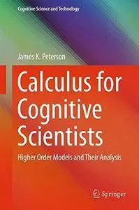 Calculus for Cognitive Scientists: Higher Order Models and Their Analysis