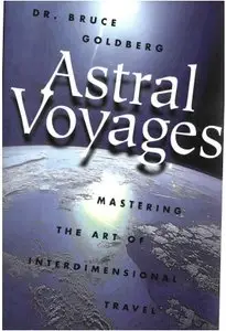 Astral Voyages: Mastering the Art of Soul Travel (Repost)