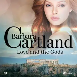«Love and the Gods (Barbara Cartland's Pink Collection 95)» by Barbara Cartland