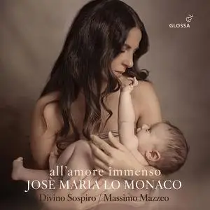 Jose Maria Lo Monaco - All'amore immenso: Music for Virgin Mary & Maria Maddalena (2022)