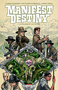 Manifest Destiny - Tome 1 - La Faune Et La Flore