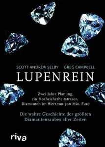 Lupenrein Die wahre Geschichte des größten Diamantenraubes aller Zeiten