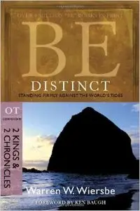 Be Distinct: Standing Firmly Against the World's Tides: OT Commentary: 2 Kings & 2 Chronicles, 2 edition