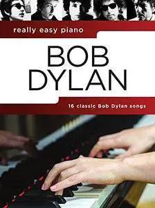 Really Easy Piano: Bob Dylan [Kindle Edition]