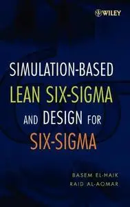 Simulation for Six Sigma: Problem Solving and Continuous Improvement