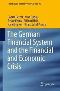The German Financial System and the Financial and Economic Crisis (Financial and Monetary Policy Studies)