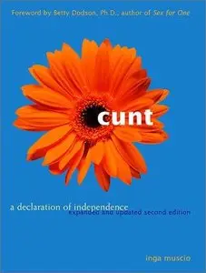 Cunt: A Declaration of Independence (Repost)