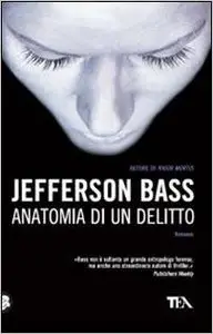 Jefferson Bass - Anatomia Di Un Delitto