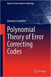 Polynomial Theory of Error Correcting Codes