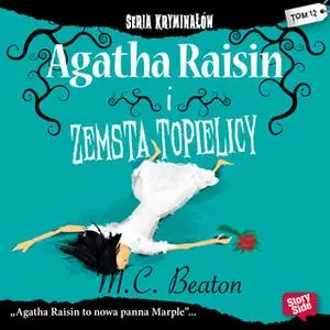 «Agatha Raisin i zemsta i topielicy» by M.C. Beaton