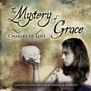 «The Mystery of Grace» by Charles de Lint