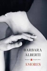 Barbara Alberti - Amores