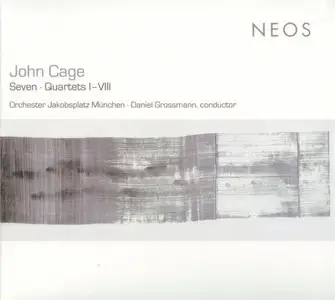 John Cage - Seven - Quartets I-VIII (2007)