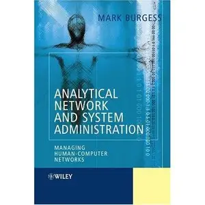 Analytical Network and System Administration: Managing Human-Computer Systems (Repost)